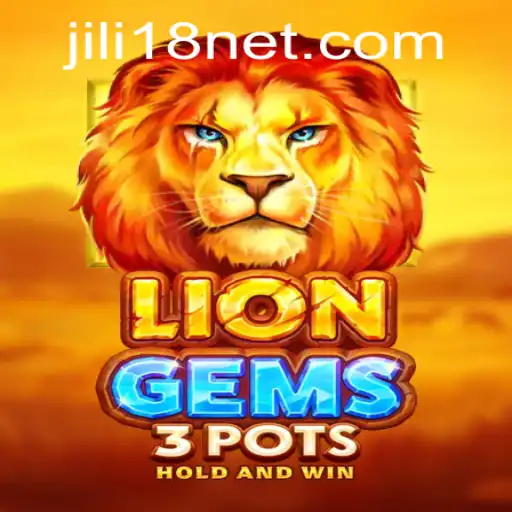 Exploring the Thrills of LionGems3pots: A Deep Dive into JiLi18's Latest Game