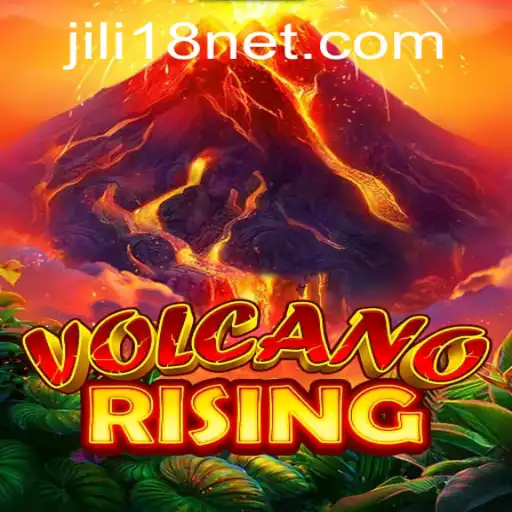 Unveiling VolcanoRising: A Thrilling Adventure with JiLi18